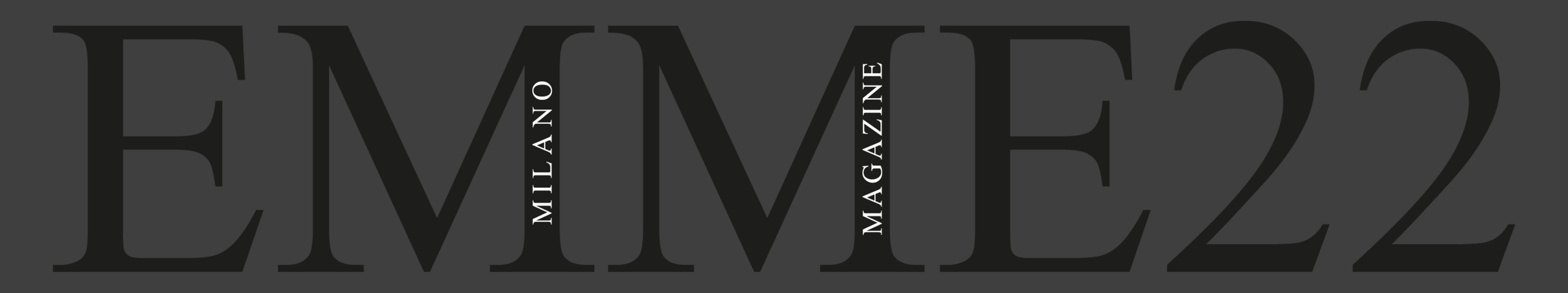 EMME22 - È una rivista di Moda, Arte&Design, Salute-Wellness-Beauty, Libri, Food&Beverage, No Profit, Sport, Viaggi. Foto del Mese